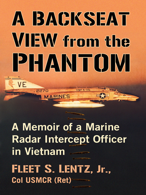 Title details for A Backseat View from the Phantom by Fleet S. Lentz, Jr.,  Col USMCR (Ret) - Available